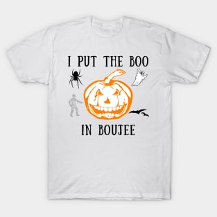 I put the boo in boujee T-Shirt